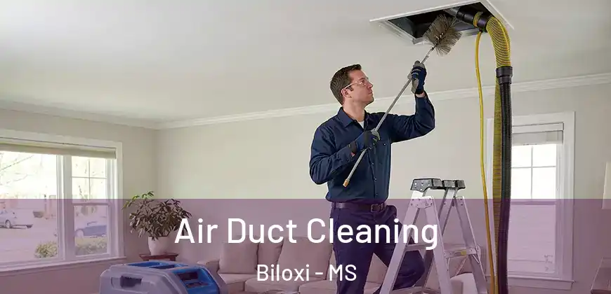 Air Duct Cleaning Biloxi - MS