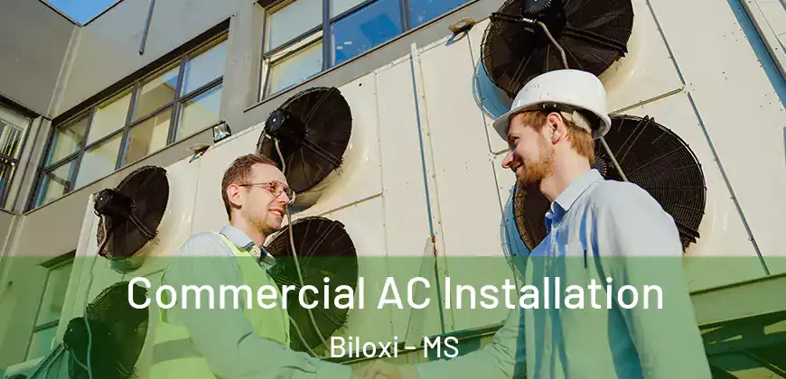  Commercial AC Installation Biloxi - MS