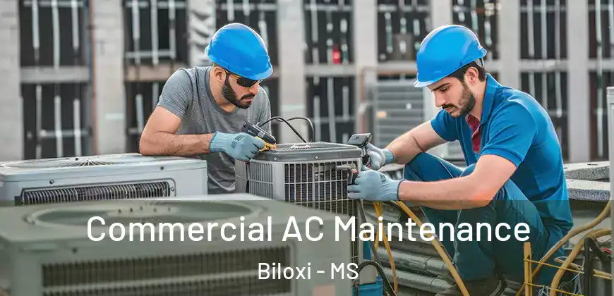 Commercial AC Maintenance Biloxi - MS
