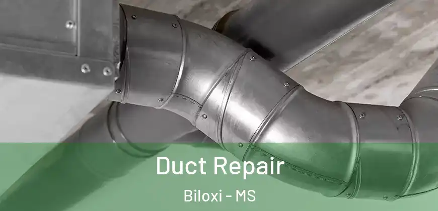 Duct Repair Biloxi - MS