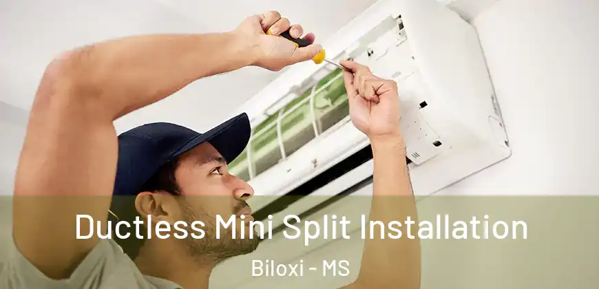Ductless Mini Split Installation Biloxi - MS